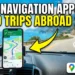 Best navigation apps for road trips abroad 2026